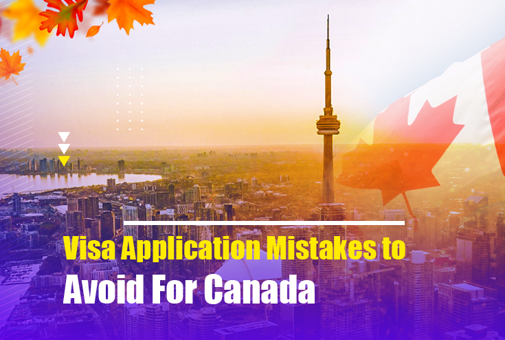 Visa Application Mistakes: What to avoid for a smooth process to Canada